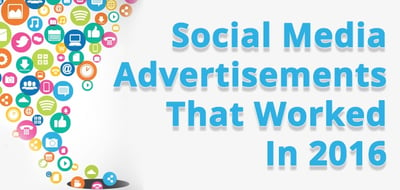 Social Media Advertisements That Worked In 2016