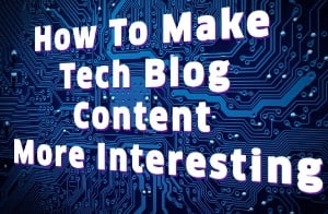 tech, tech blog, technology, blogging