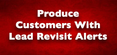 How Using Lead Revisit Alerts Produces Customers
