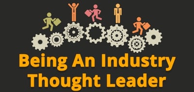Being An Industry Thought Leader.