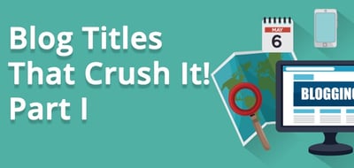 Blog Titles That Crush It