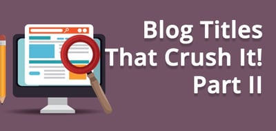 Blog Titles That Crush It
