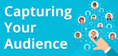 Capture your audience