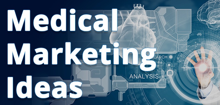 5 Medical Marketing Ideas You Should Know About