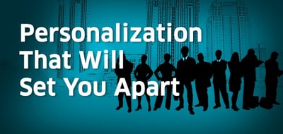 personalization that will set you apart