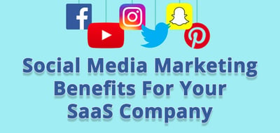 Social Media Marketing Benefits For Your SaaS Company