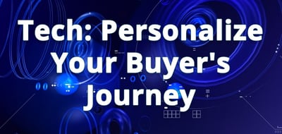 Tech Personalize Your Buyers Journey.