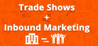 Reinvent your trade shows with 5 inbound marketing tips. 