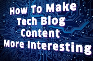 tech, tech blog, technology, blogging