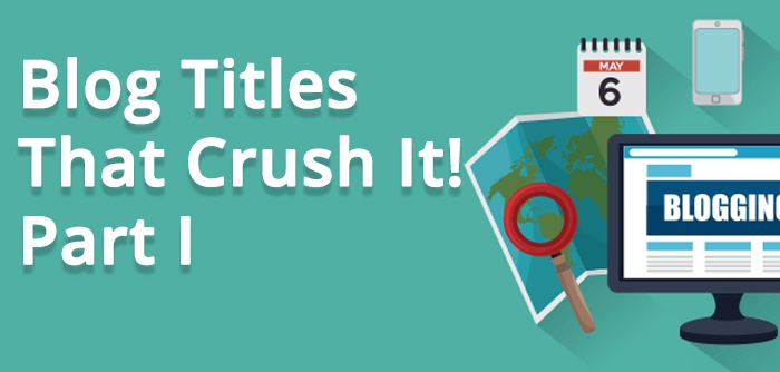 Blog Titles That Crush It_ Part I.jpg