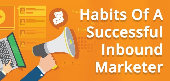 Habits Of A Successful Inbound Marketer.jpg