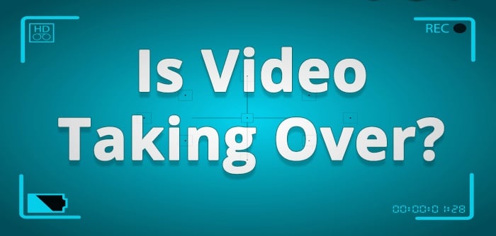Is Video Taking Over_.jpg