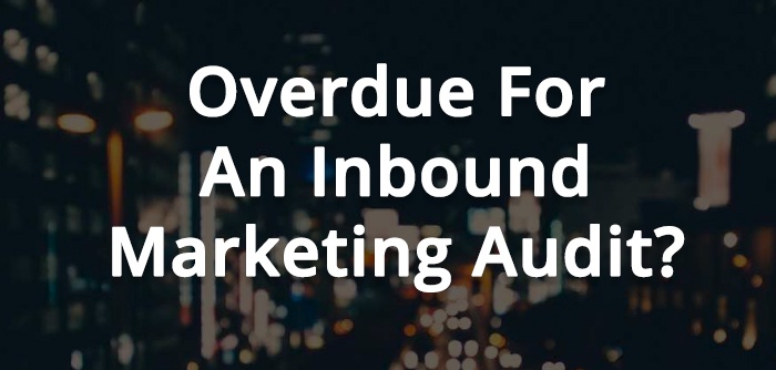 Overdue For An Inbound Marketing Audit_.jpg